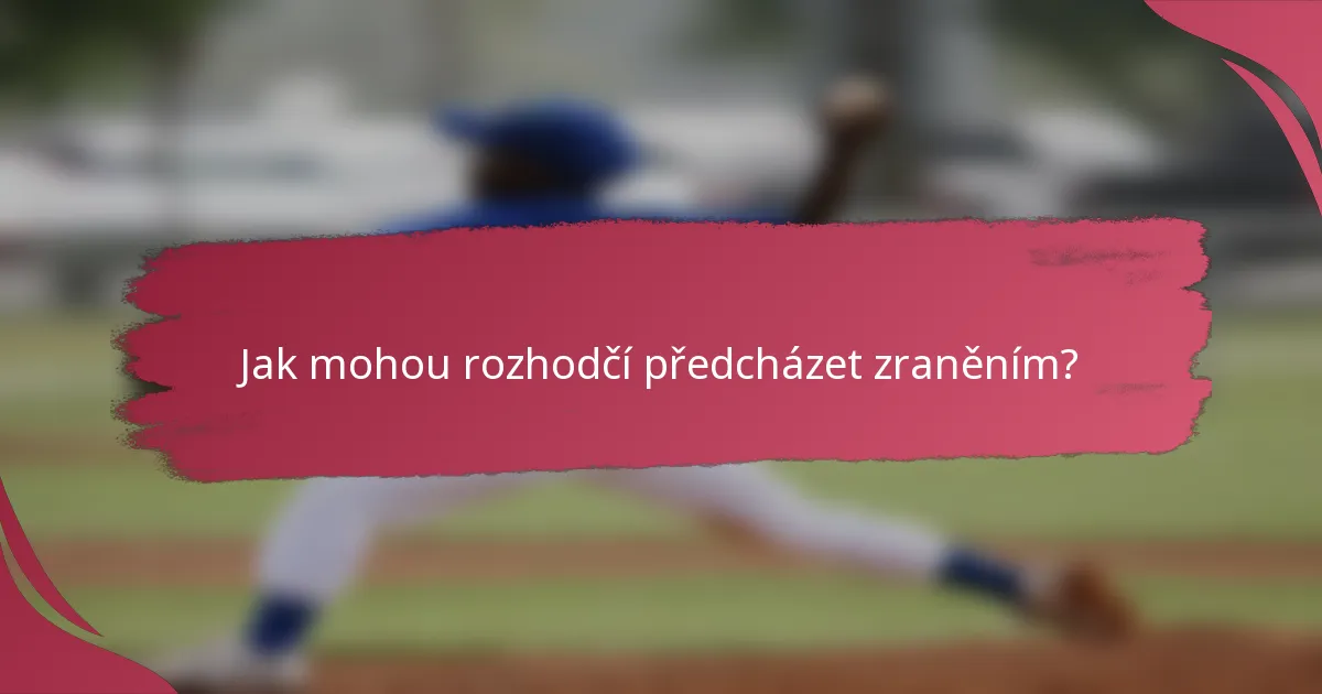 Jak mohou rozhodčí předcházet zraněním?