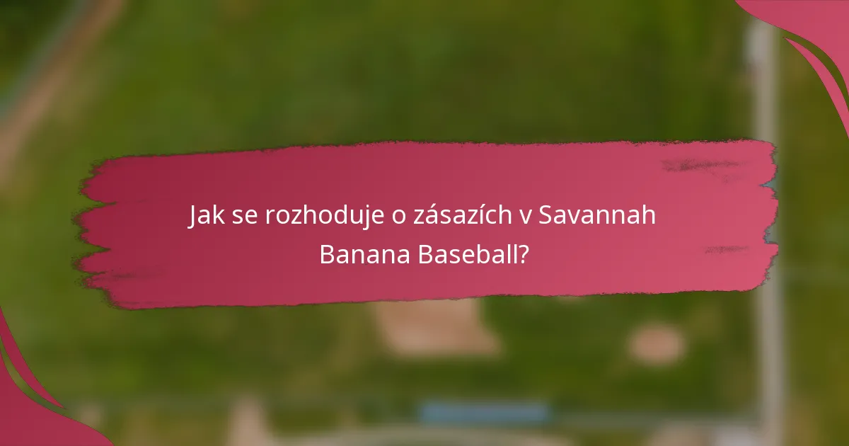 Jak se rozhoduje o zásazích v Savannah Banana Baseball?