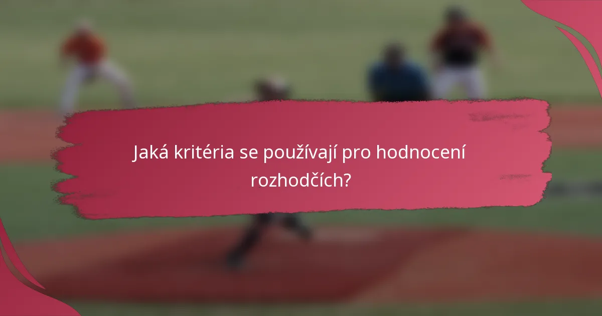 Jaká kritéria se používají pro hodnocení rozhodčích?